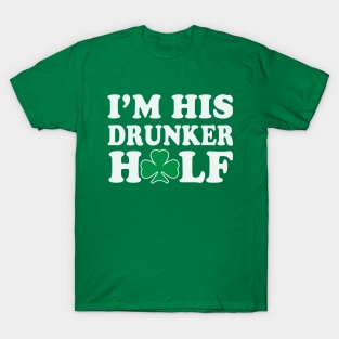 Im His Drunker Half Couples St Patricks Day T-Shirt